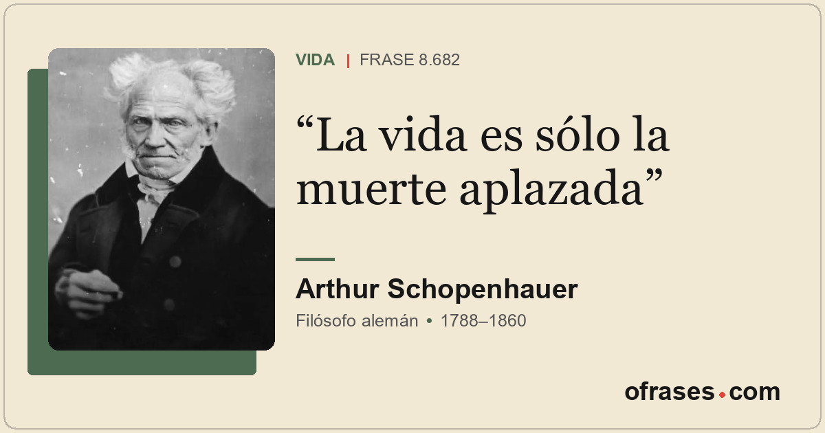 La vida es sólo la muerte aplazada