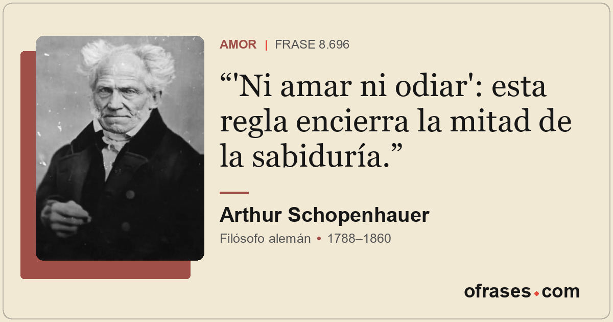 'Ni amar ni odiar': esta regla encierra la mitad de la sabiduría.