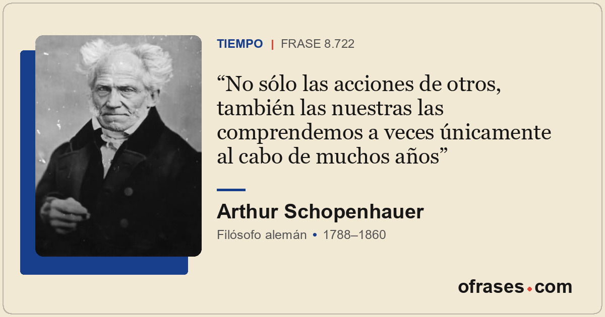 No sólo las acciones de otros, también las nuestras las comprendemos a veces úni...