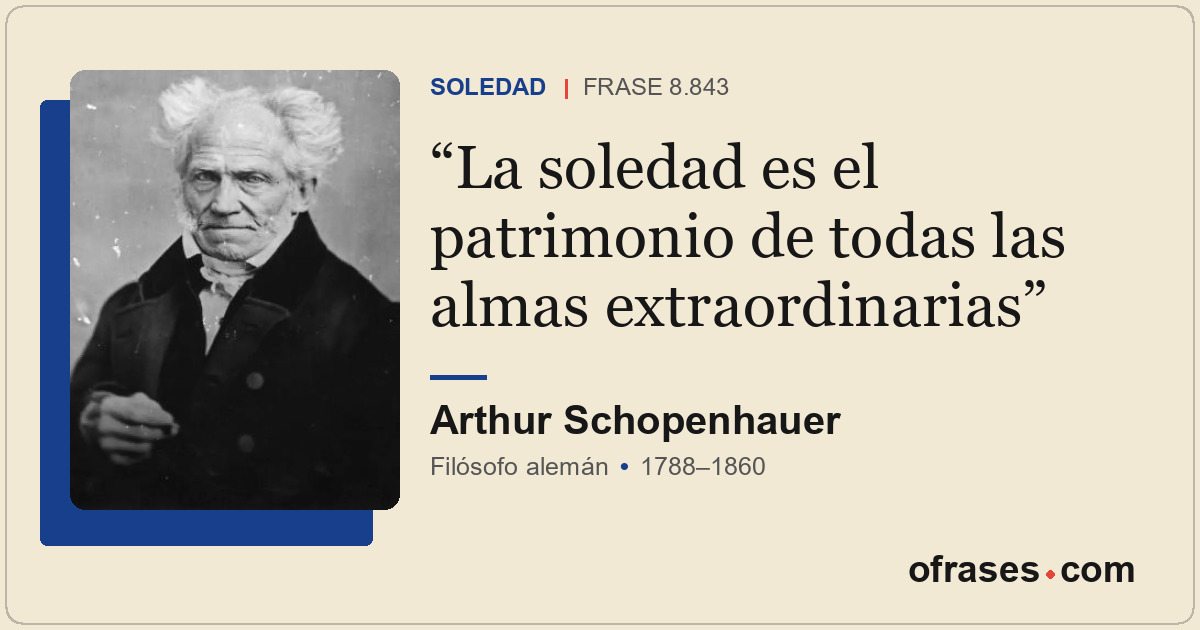 La soledad es el patrimonio de todas las almas extraordinarias