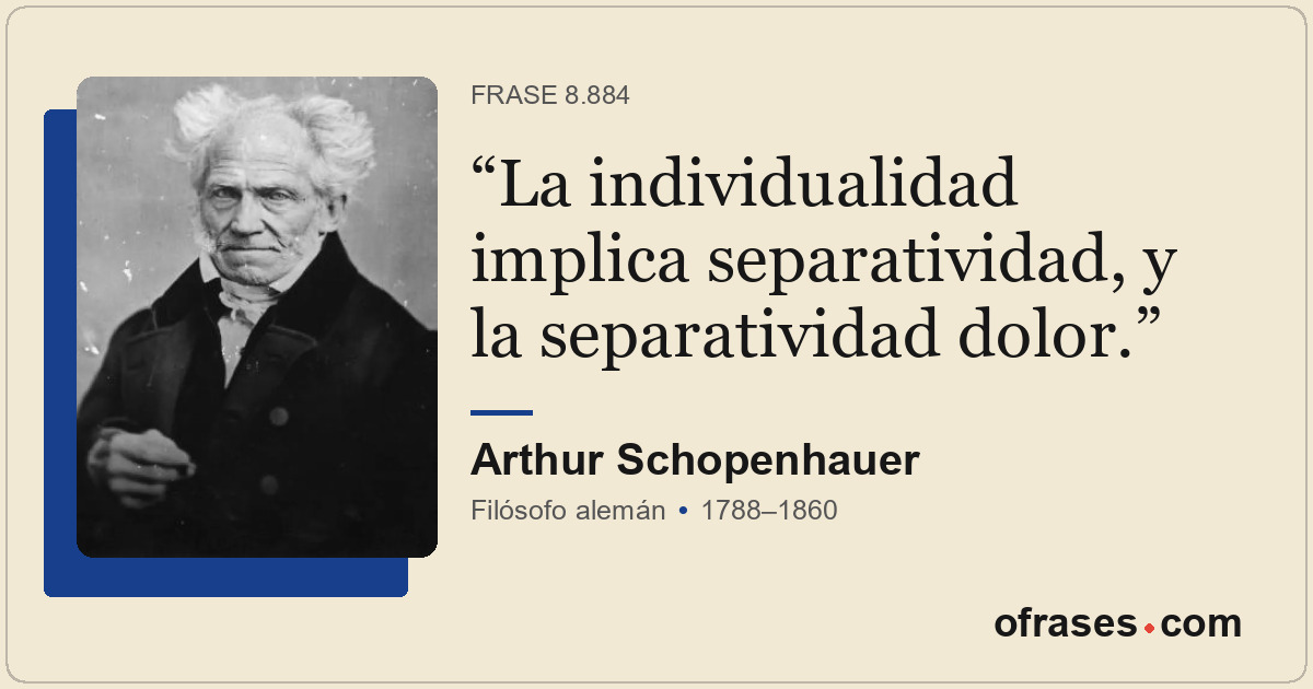 La individualidad implica separatividad, y la separatividad dolor.