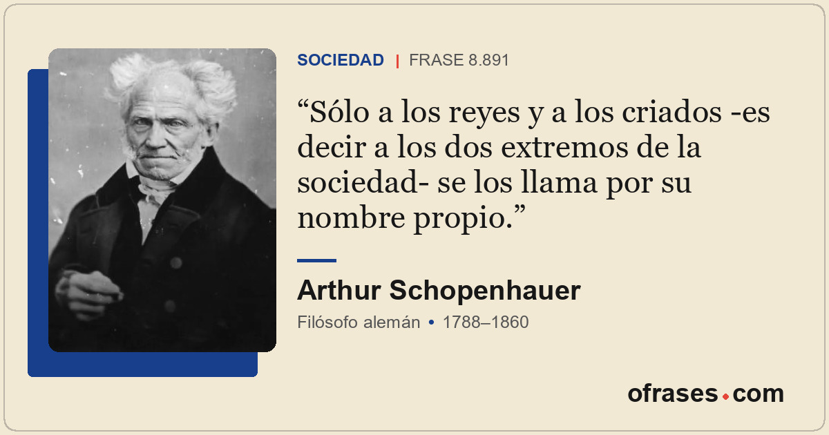 Sólo a los reyes y a los criados -es decir a los dos extremos de la sociedad- se...