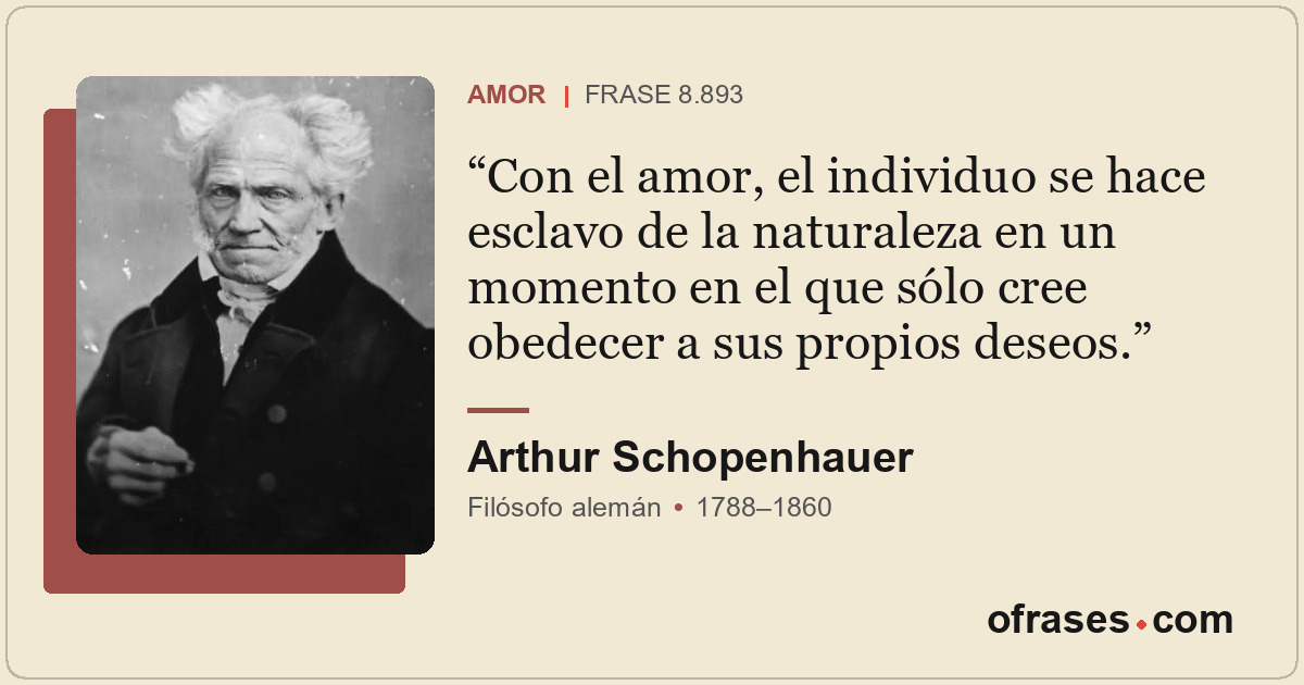 Con el amor, el individuo se hace esclavo de la naturaleza en un momento en el q...