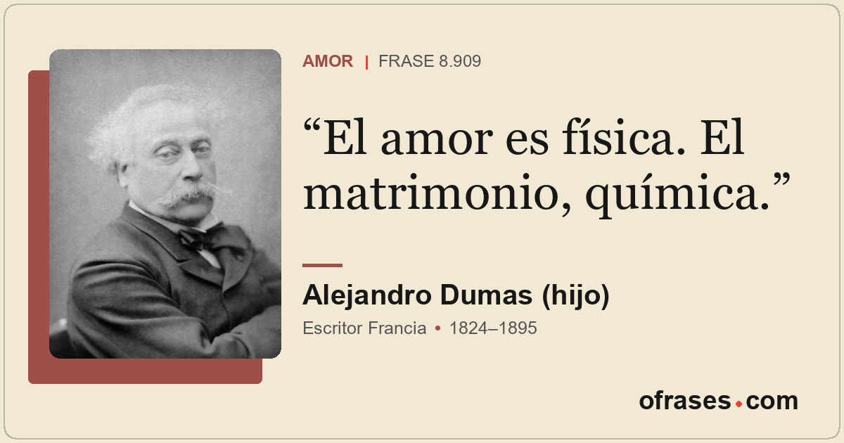 El amor es física. El matrimonio, química.