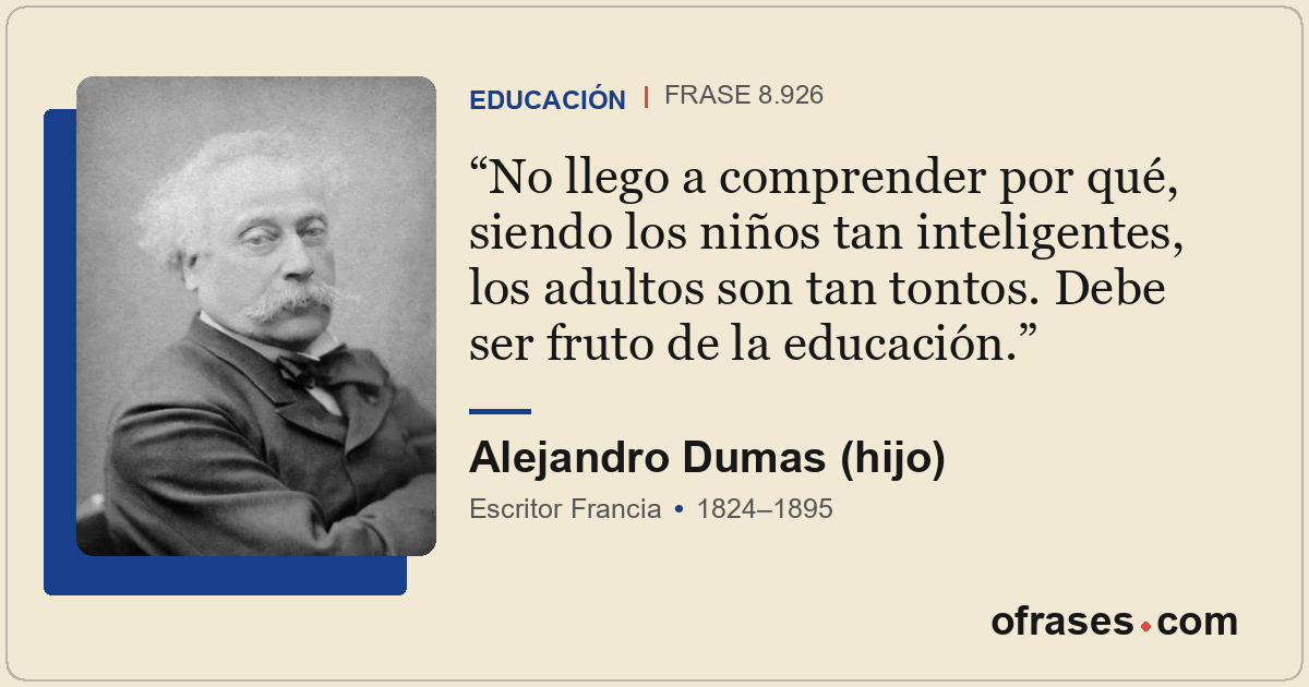 No llego a comprender por qué, siendo los niños tan inteligentes, los adultos so...
