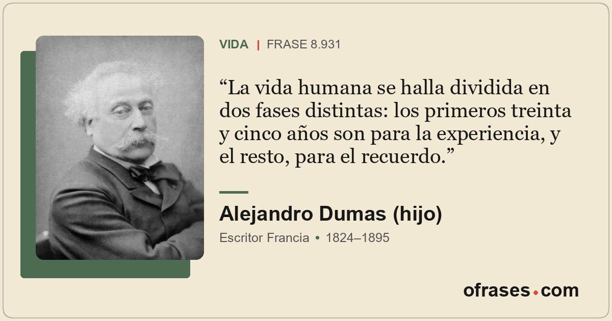 La vida humana se halla dividida en dos fases distintas: los primeros treinta y...