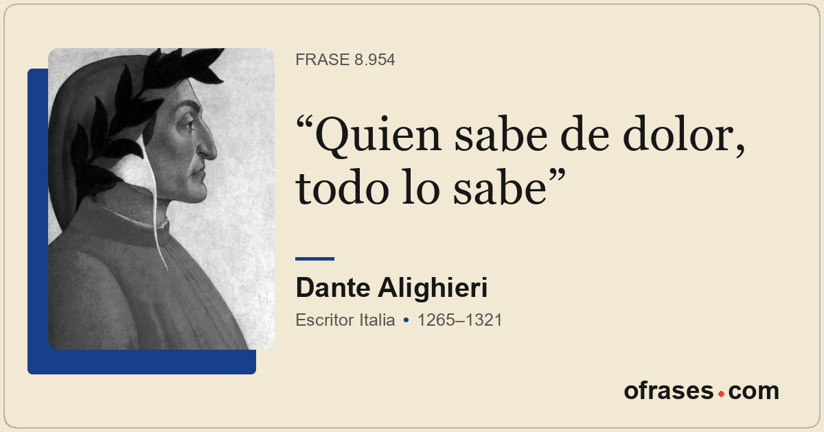 Quien sabe de dolor, todo lo sabe
