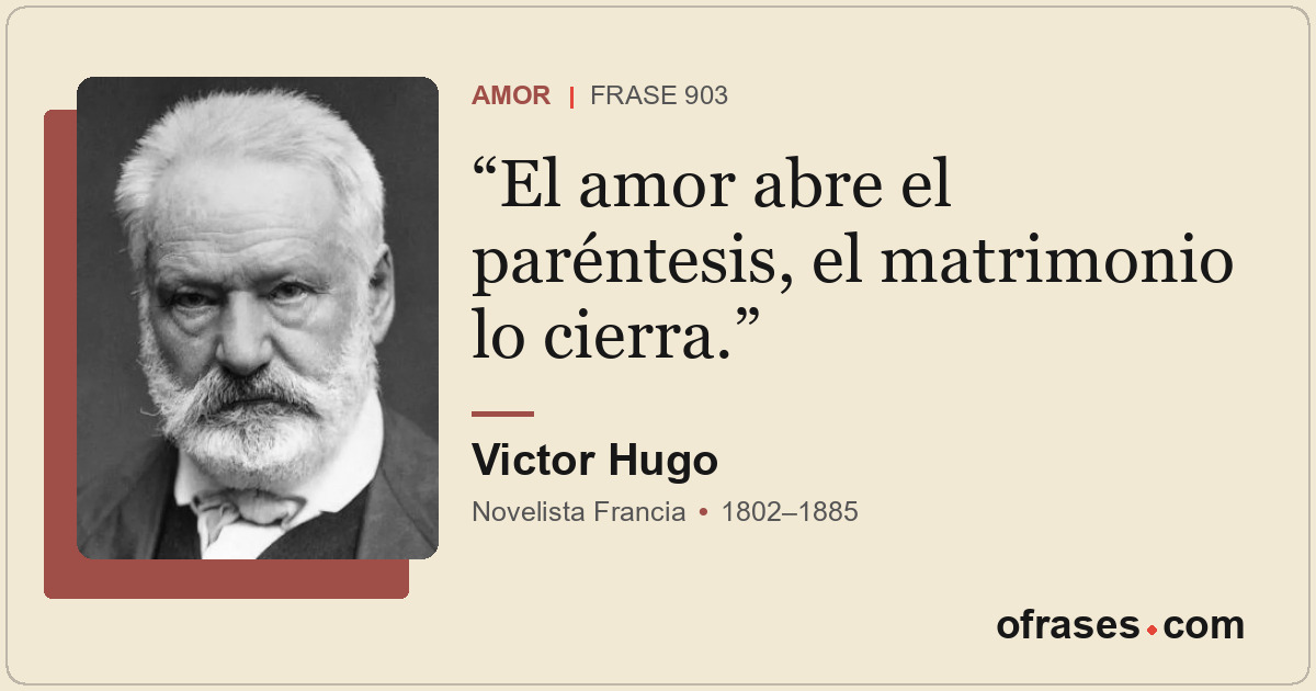 El amor abre el paréntesis, el matrimonio lo cierra.