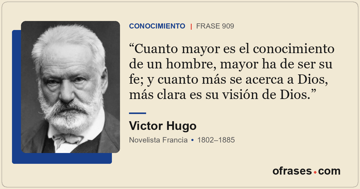 Cuanto mayor es el conocimiento de un hombre, mayor ha de ser su fe; y cuanto má...