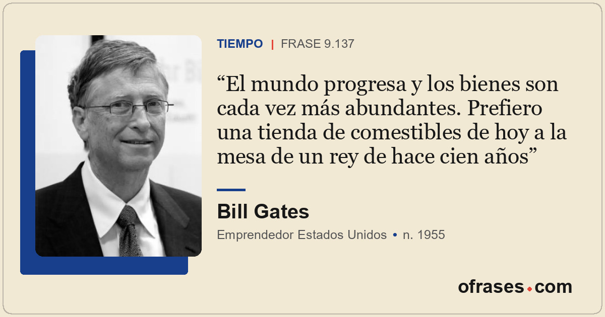 El mundo progresa y los bienes son cada vez más abundantes. Prefiero una tienda...