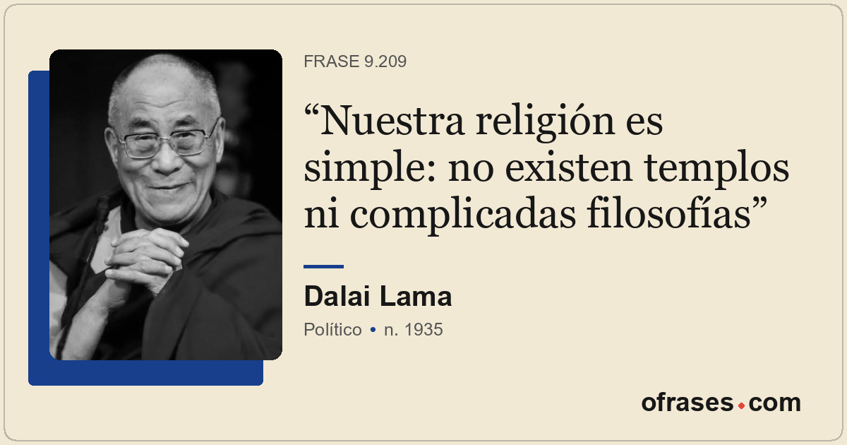 Nuestra religión es simple: no existen templos ni complicadas filosofías