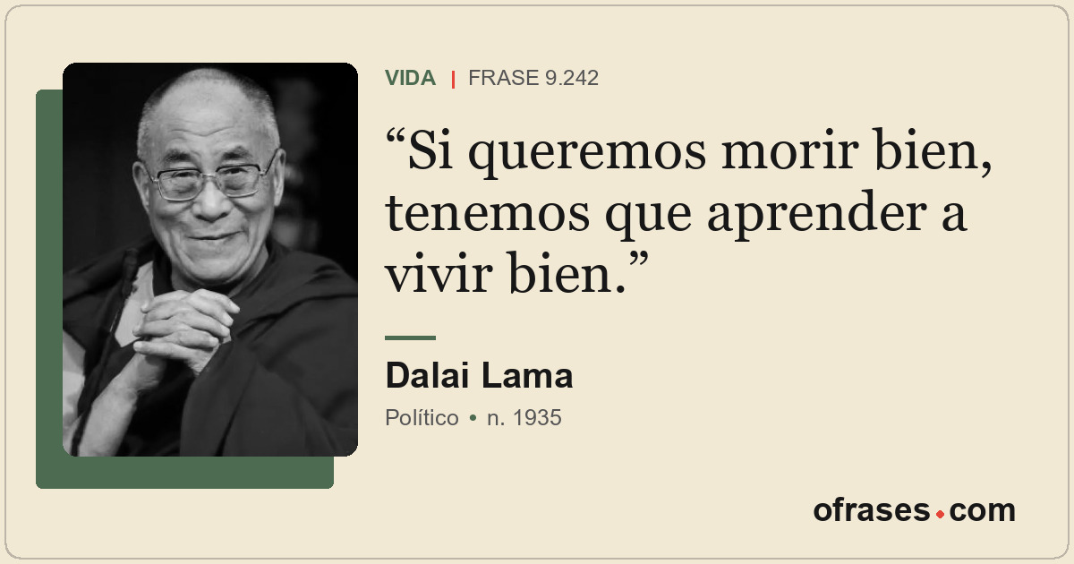 Si queremos morir bien, tenemos que aprender a vivir bien.