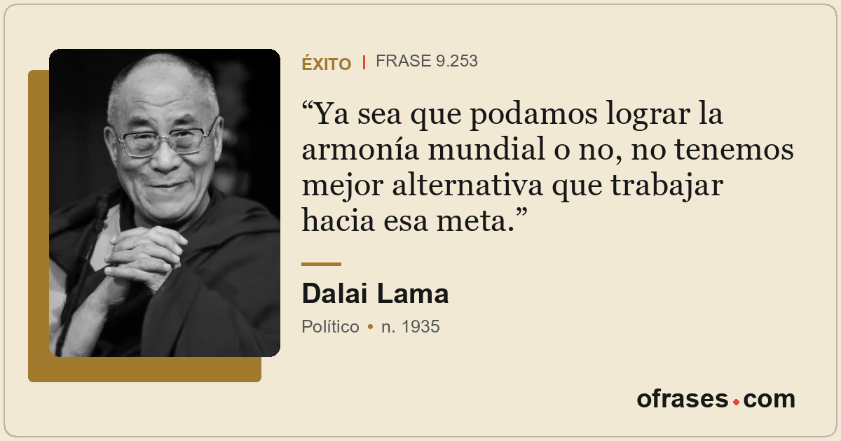 Ya sea que podamos lograr la armonía mundial o no, no tenemos mejor alternativa...