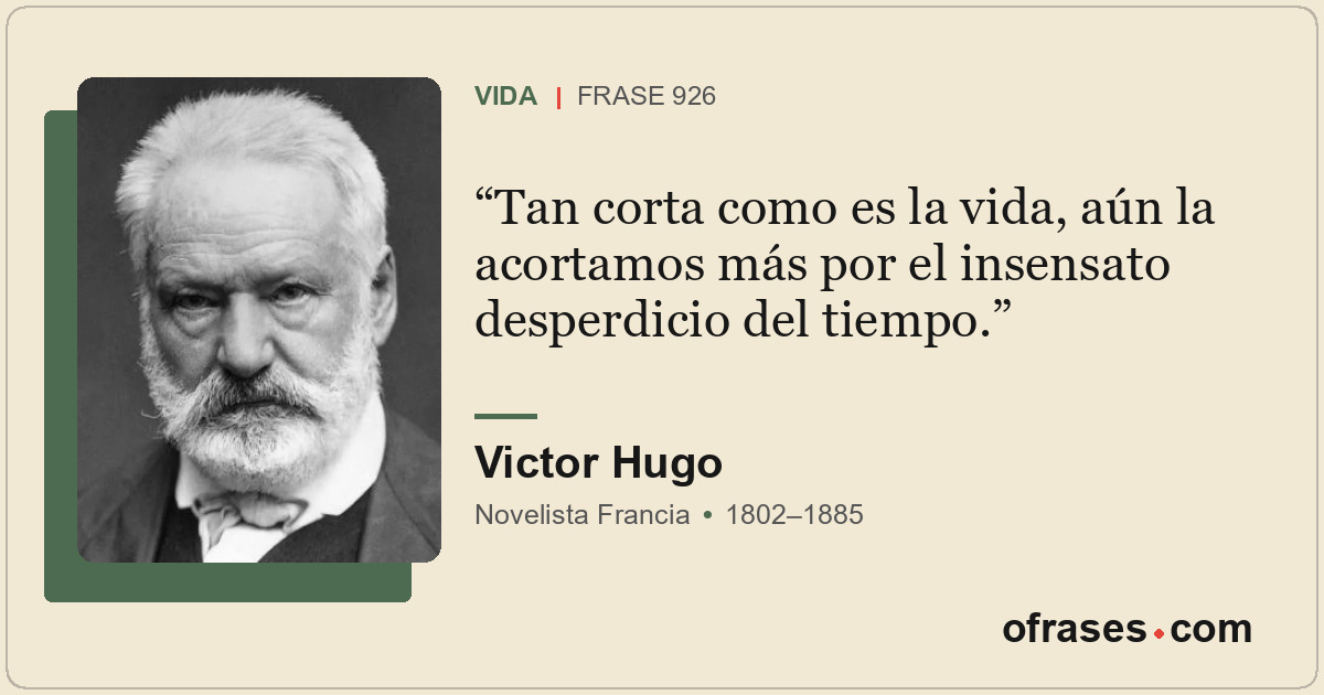 Tan corta como es la vida, aún la acortamos más por el insensato desperdicio del...
