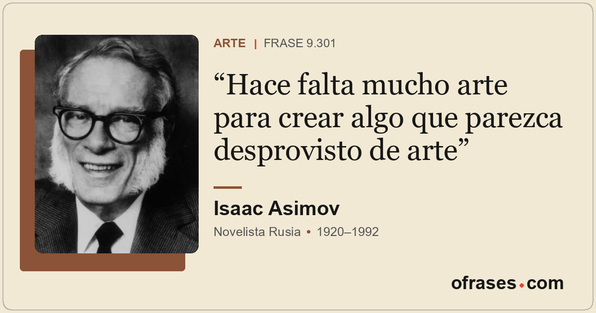 Hace falta mucho arte para crear algo que parezca desprovisto de arte
