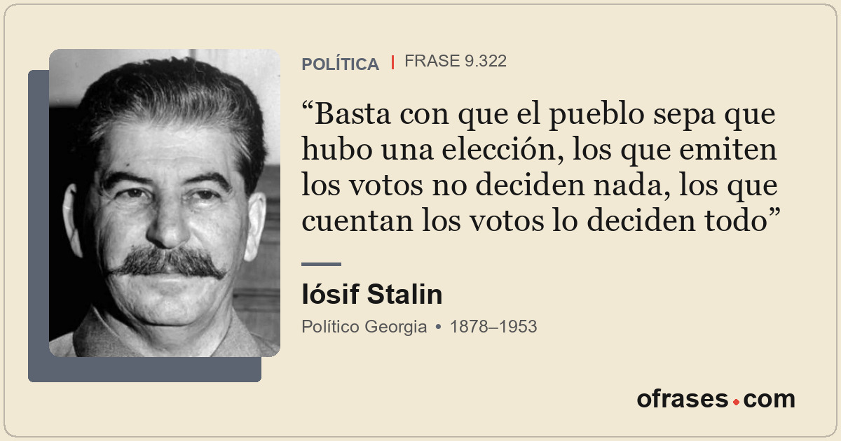 Basta con que el pueblo sepa que hubo una elección, los que emiten los votos no...