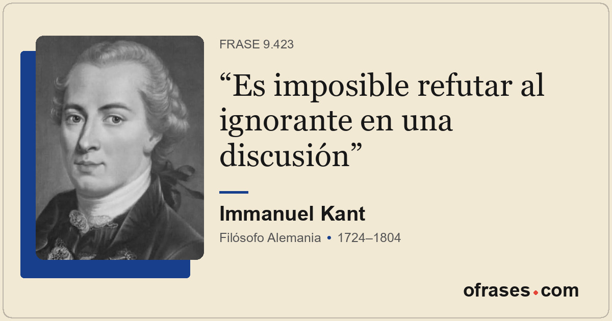 Es imposible refutar al ignorante en una discusión