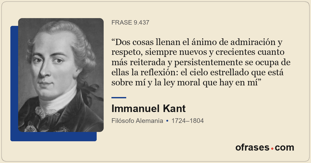 Dos cosas llenan el ánimo de admiración y respeto, siempre nuevos y crecientes c...