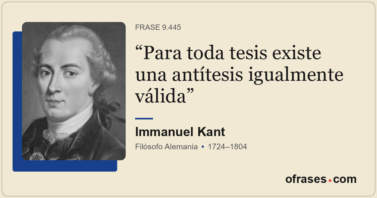 Para toda tesis existe una antítesis igualmente válida