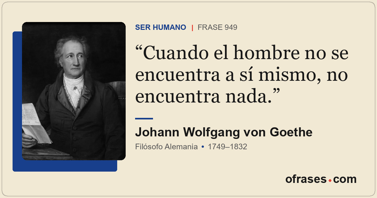 Cuando el hombre no se encuentra a sí mismo, no encuentra nada.