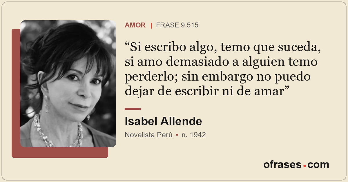 Si escribo algo, temo que suceda, si amo demasiado a alguien temo perderlo; sin...