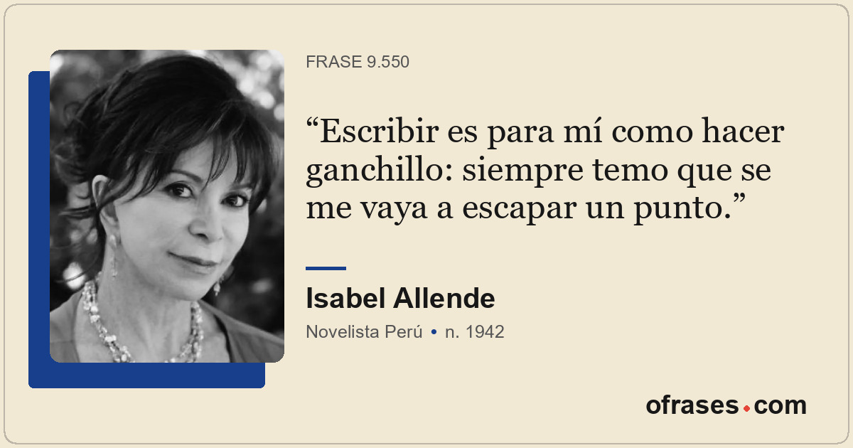 Escribir es para mí como hacer ganchillo: siempre temo que se me vaya a escapar...