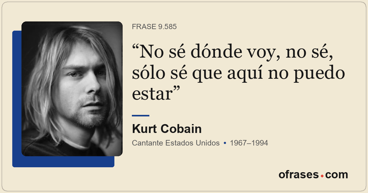 No sé dónde voy, no sé, sólo sé que aquí no puedo estar