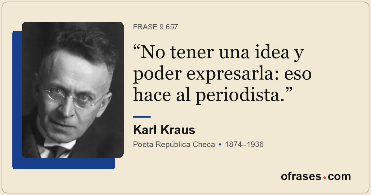 No tener una idea y poder expresarla: eso hace al periodista.