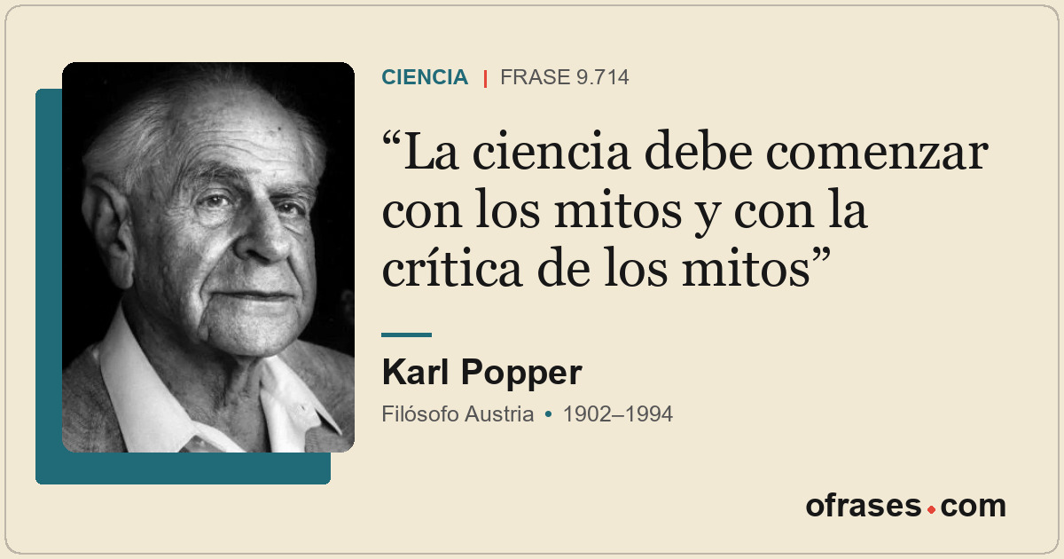 La ciencia debe comenzar con los mitos y con la crítica de los mitos