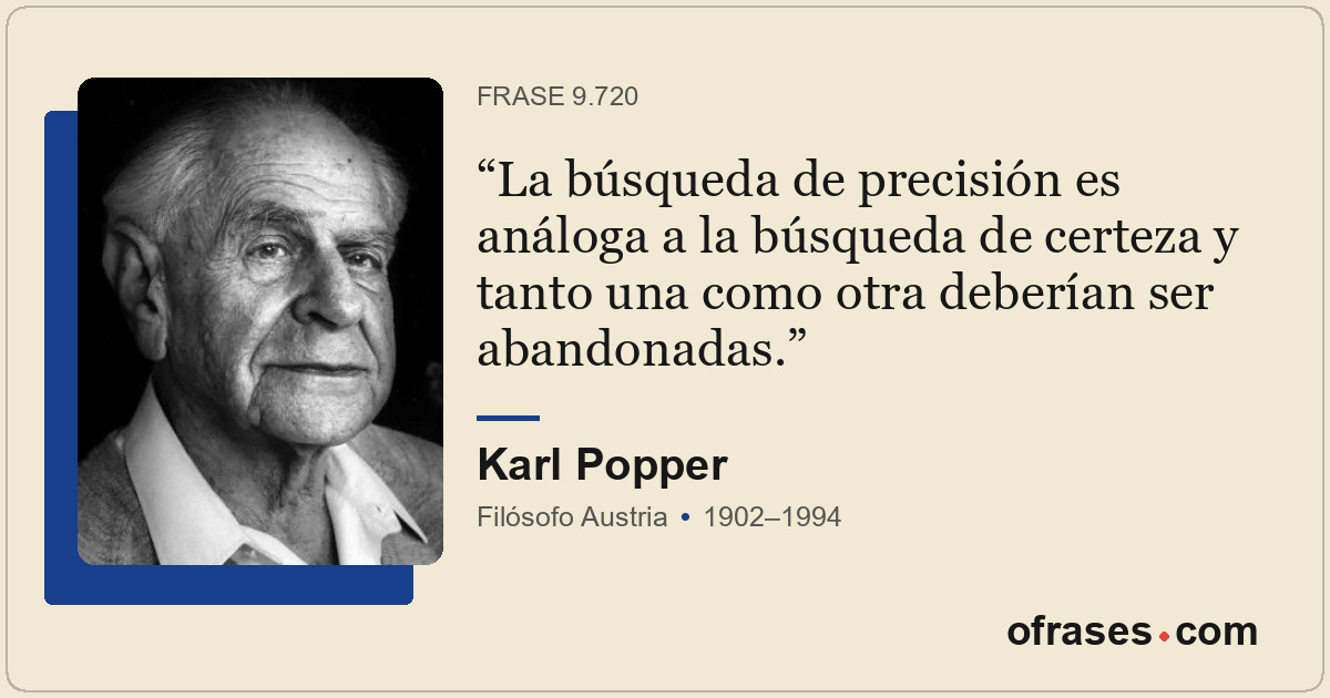 La búsqueda de precisión es análoga a la búsqueda de certeza y tanto una como ot...