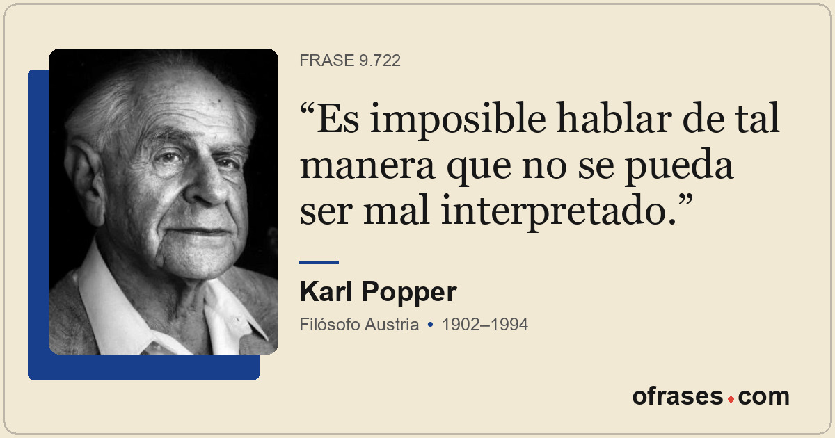 Es imposible hablar de tal manera que no se pueda ser mal interpretado.