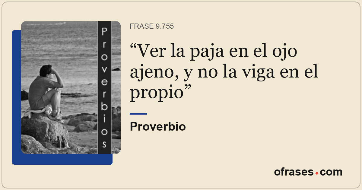 Ver la paja en el ojo ajeno, y no la viga en el propio