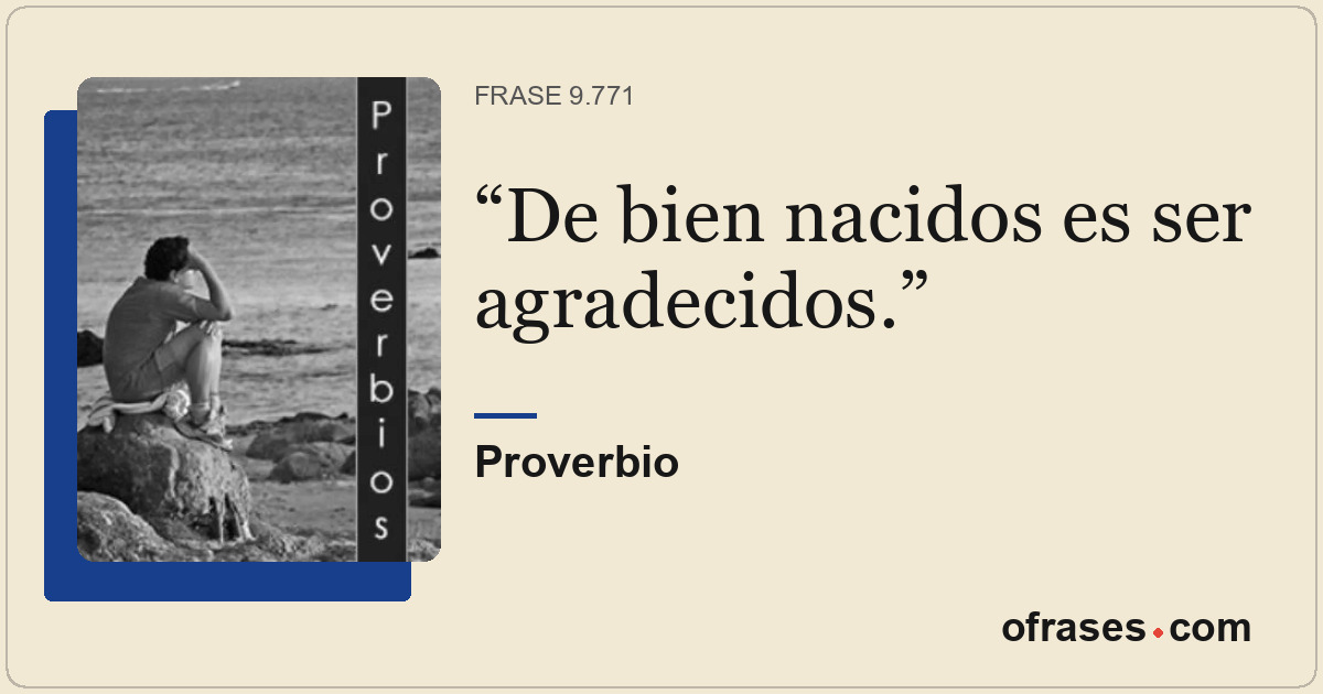 De bien nacidos es ser agradecidos.