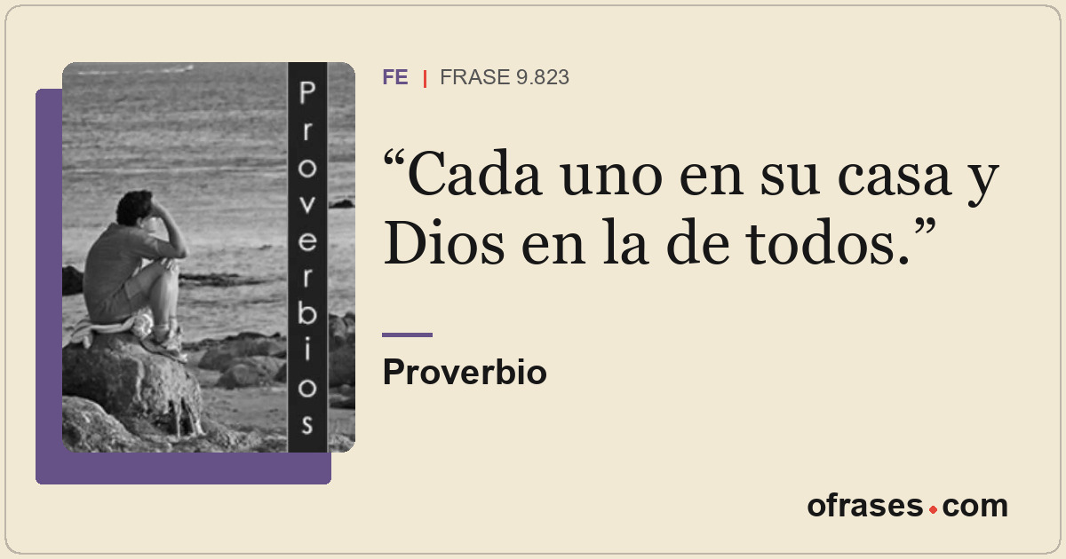 Cada uno en su casa y Dios en la de todos.