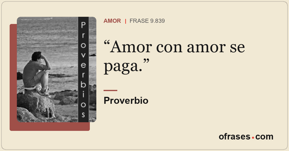 Amor con amor se paga.