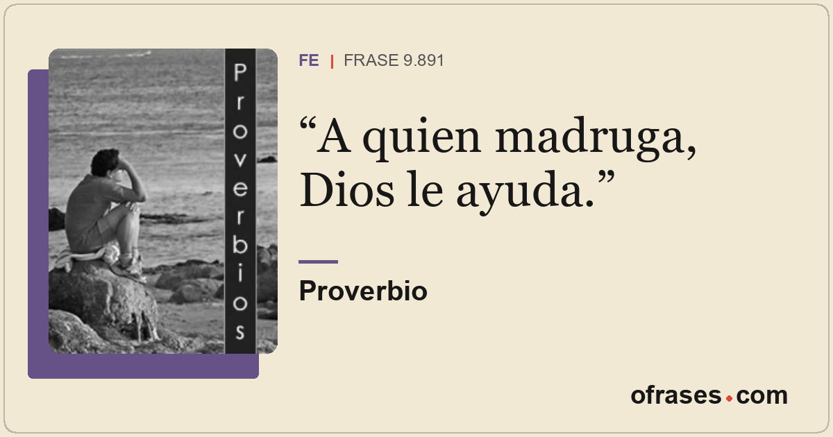 A quien madruga, Dios le ayuda.