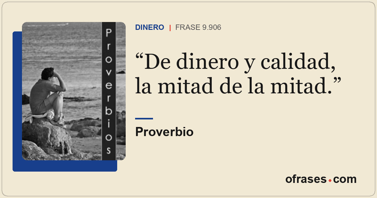 De dinero y calidad, la mitad de la mitad.