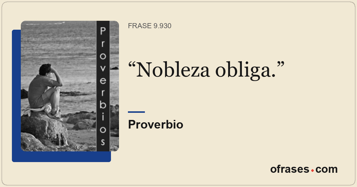 Nobleza obliga.