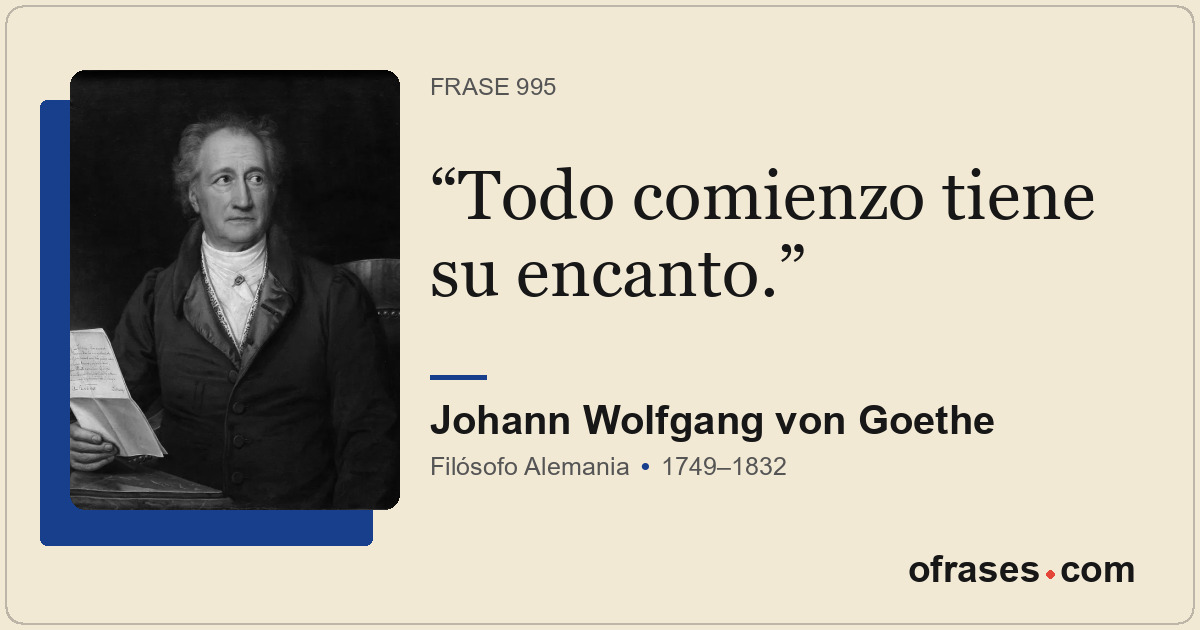Todo comienzo tiene su encanto.