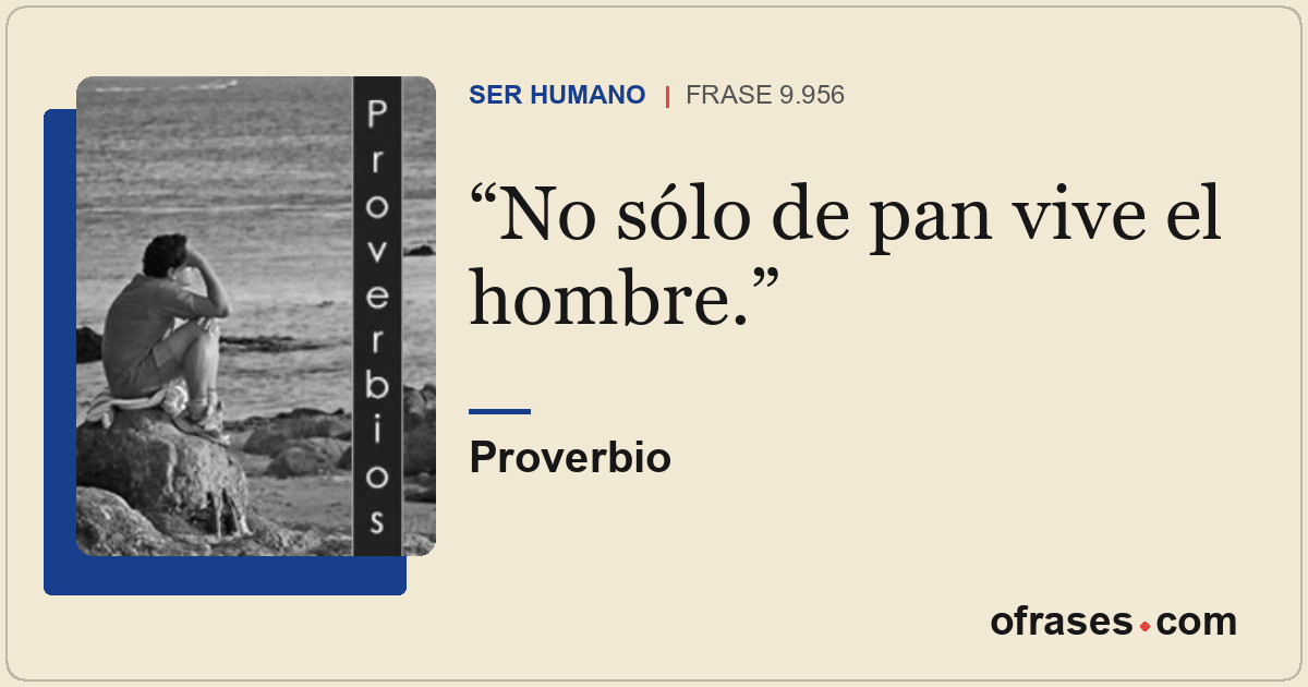 No sólo de pan vive el hombre.