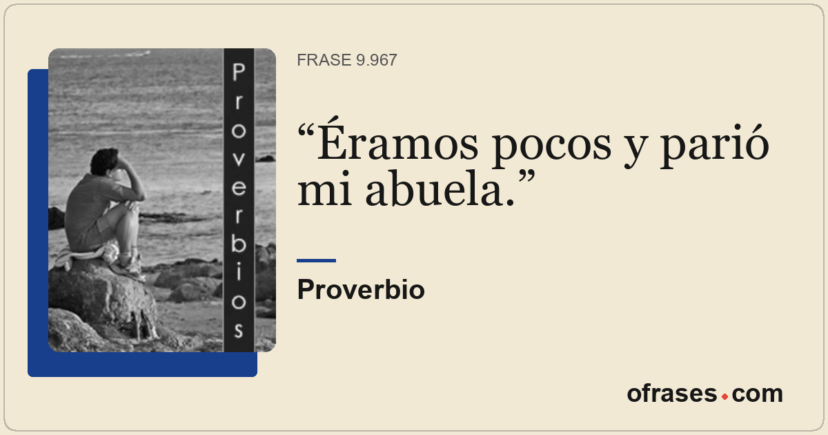 Éramos pocos y parió mi abuela.