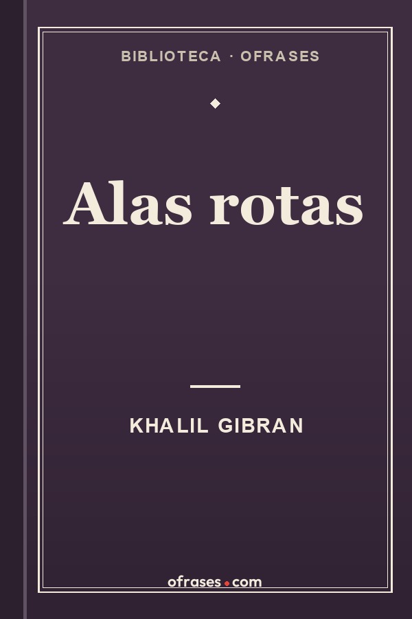 Libro Alas rotas de Khalil Gibran
