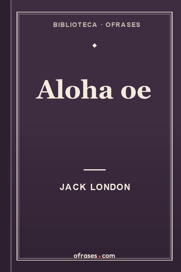 Libro Aloha oe de Jack London