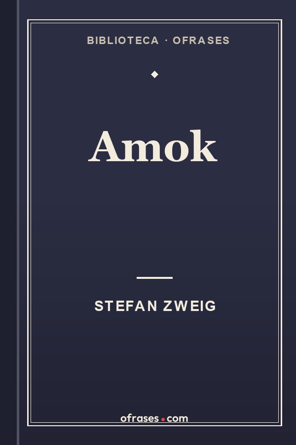 Libro Amok de Stefan Zweig
