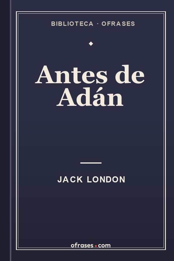 Libro Antes de Adán de Jack London