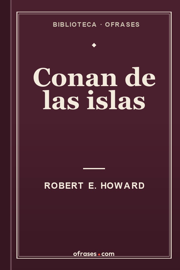 Libro Conan de las islas de Robert E. Howard