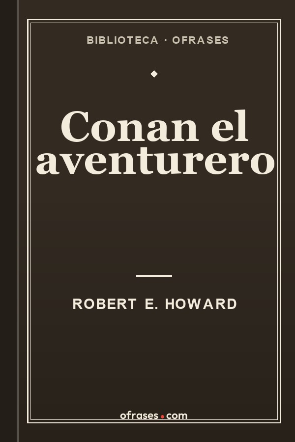 Libro Conan el aventurero de Robert E. Howard