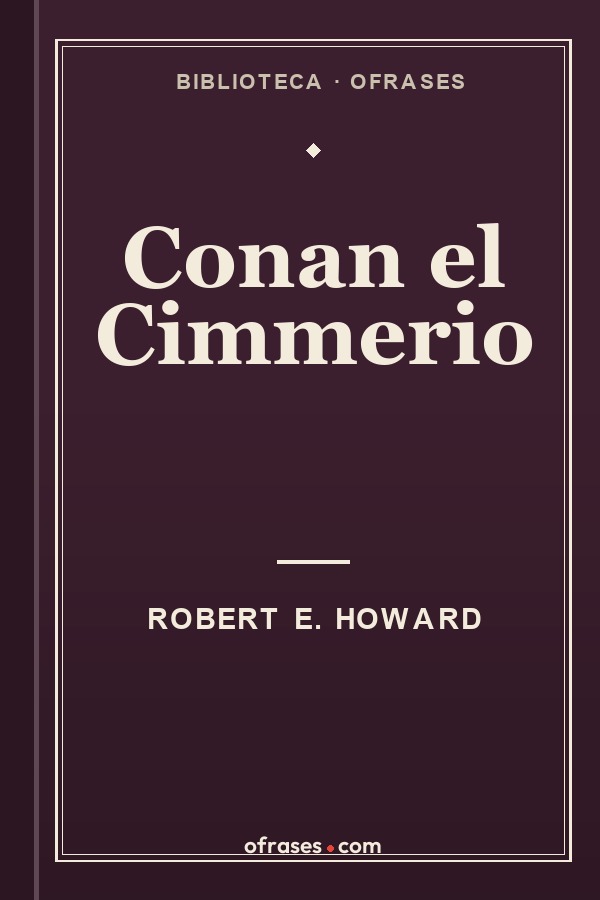 Libro Conan el Cimmerio de Robert E. Howard