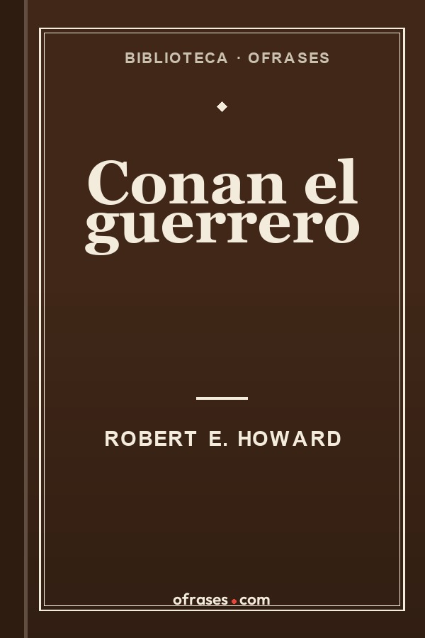 Libro Conan el guerrero de Robert E. Howard