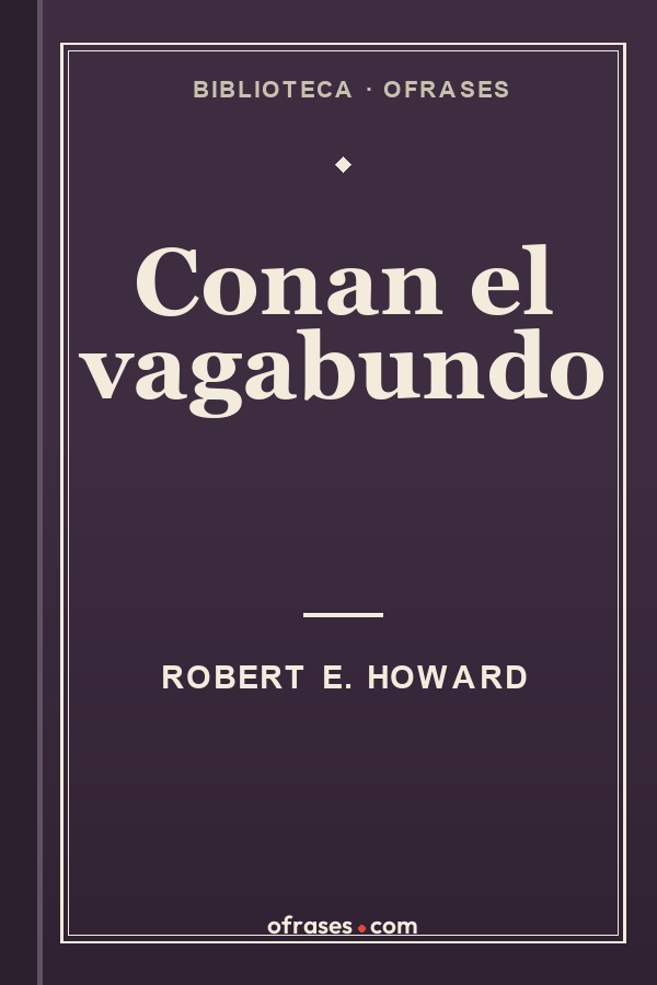 Libro Conan el vagabundo de Robert E. Howard